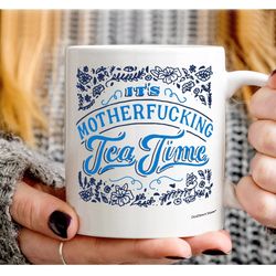 its mother fucking tea time adult humor, mother fucking dirty humor, naughty funny mu