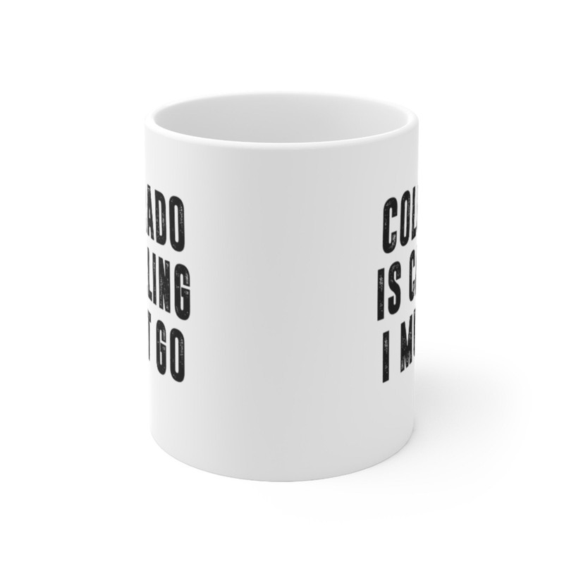Colorado Is Calling I Must Go Coffee Mug Microwave and Dishwasher Safe Ceramic Cup Moving To Colorado State Tea Hot Chocolate Gift Mug - 6.jpg