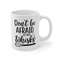 Don't Be Afraid To Take Whisks Coffee Mug Microwave and Dishwasher Safe Ceramic Cup Funny Mom Baker Chef Cookie Tea Hot Chocolate Gift - 7.jpg