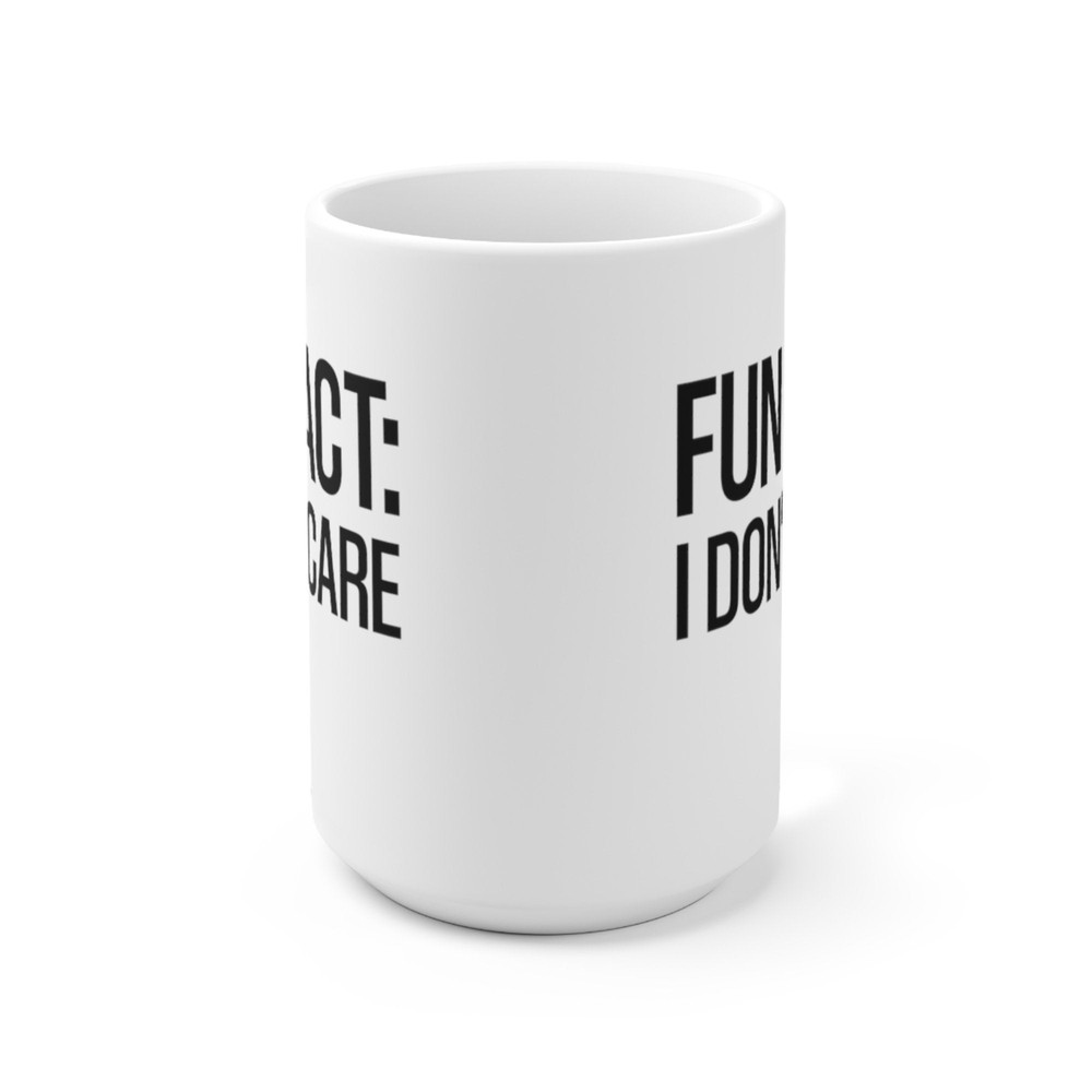 Fun Fact I Don't Care Coffee Mug Microwave and Dishwasher Safe Ceramic Cup Funny Sarcastic Snarky Teen Tea Hot Chocolate Gift Mugs - 9.jpg