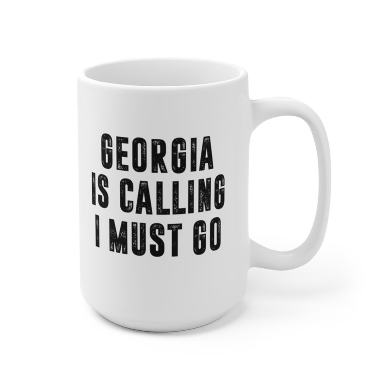Georgia Is Calling I Must Go Coffee Mug Microwave and Dishwasher Safe Ceramic Cup Moving To Georgia State Tea Hot Chocolate Gift Mug - 10.jpg