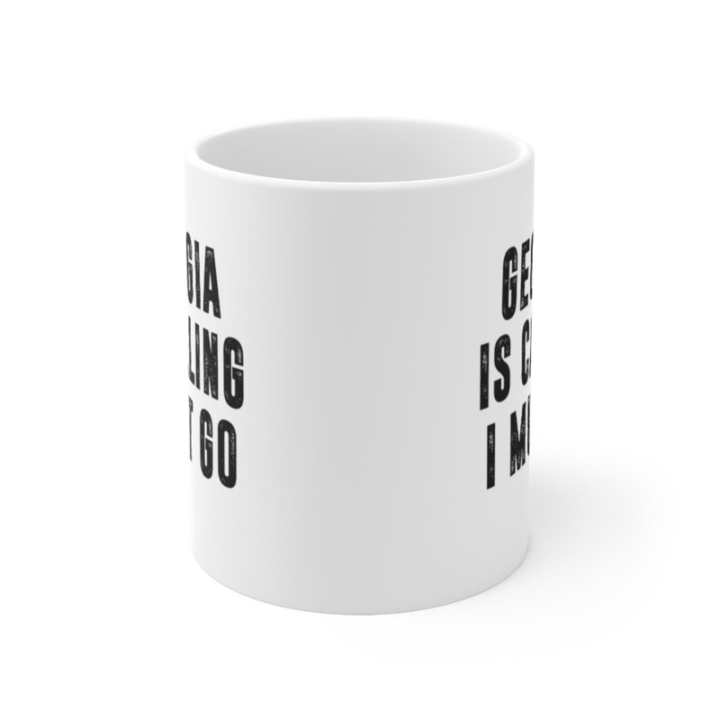 Georgia Is Calling I Must Go Coffee Mug Microwave and Dishwasher Safe Ceramic Cup Moving To Georgia State Tea Hot Chocolate Gift Mug - 6.jpg