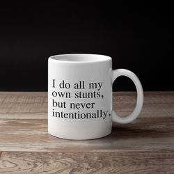 i do all my own stunts coffee mug microwave and di
