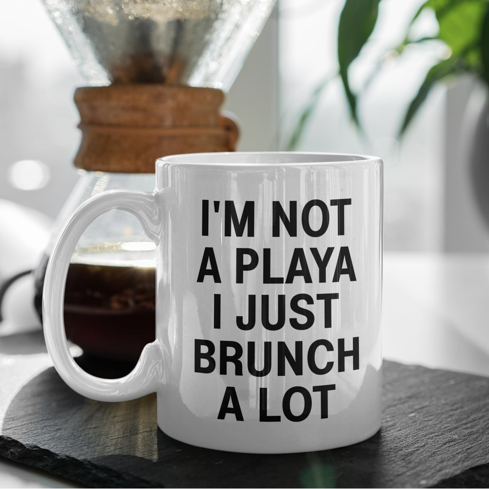 I'm Not A Playa I Just Brunch A Lot Coffee Mug Microwave and Dishwasher Safe Ceramic Cup I Love Brunch Lovers Tea Hot Chocolate Gift Mug - 2.jpg