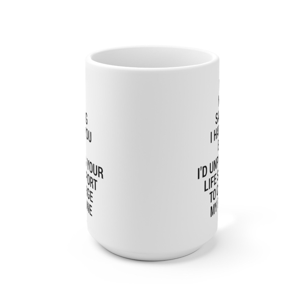 I'm Not Saying I Hate You Coffee Mug Microwave and Dishwasher Safe Ceramic Cup Funny Sarcastic Snarky Teen Tea Hot Chocolate Gift Mug - 9.jpg