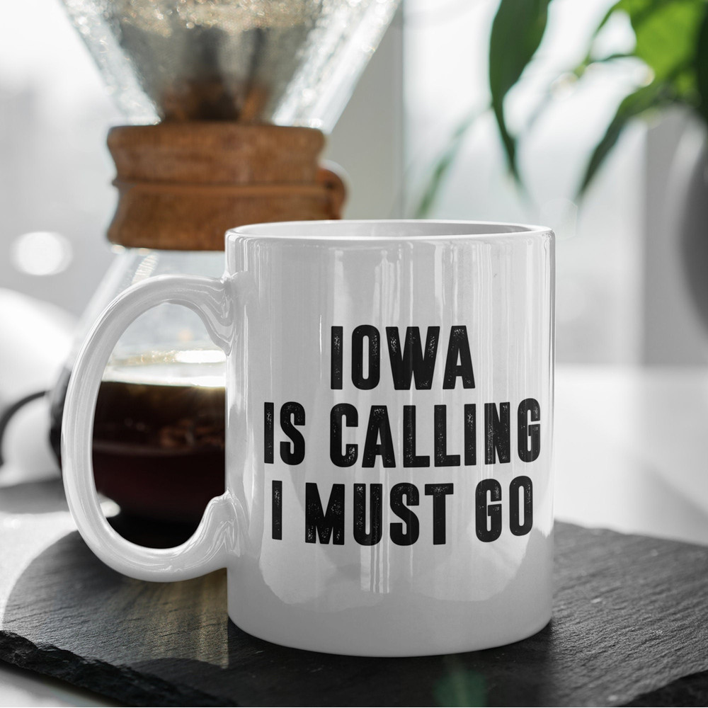 Iowa Is Calling I Must Go Coffee Mug Microwave and Dishwasher Safe Ceramic Cup Moving To Iowa State Tea Hot Chocolate Gift Mug - 2.jpg