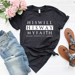 prayer shirt, christian t-shirt, faith shirt, his will his way my faith shirt, bible verse shirt, bible verse 29 11 shir