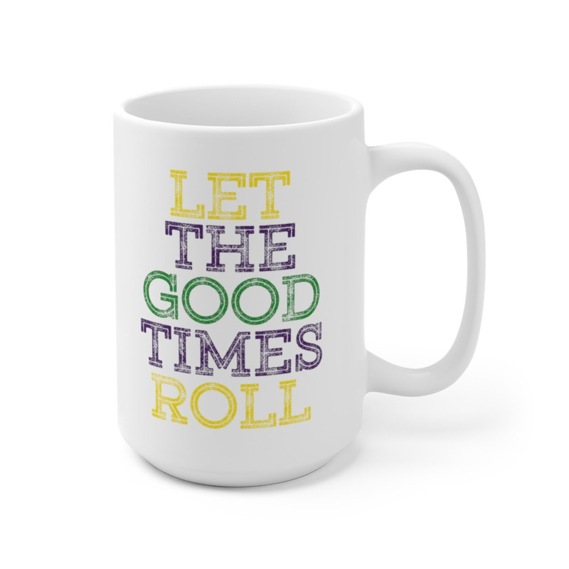 Let Good Times Roll Coffee Mug Microwave and Dishwasher Safe Ceramic Cup Mardi Gras Carnival New Orleans Louisiana Catholic Tea Cocoa - 10.jpg