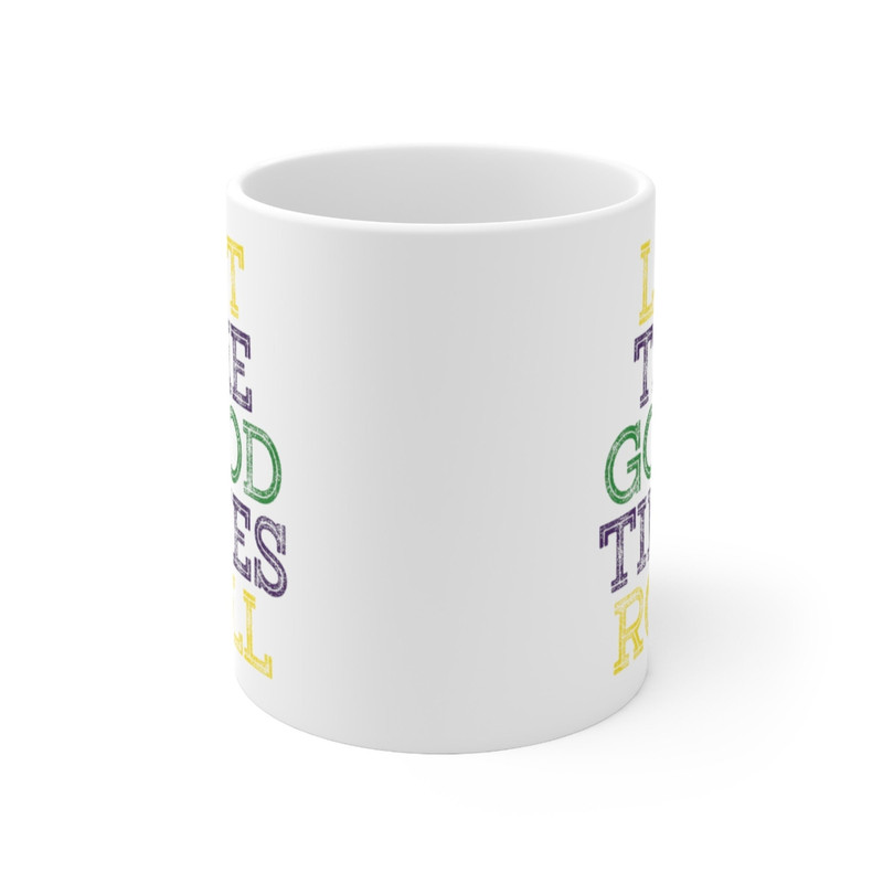 Let Good Times Roll Coffee Mug Microwave and Dishwasher Safe Ceramic Cup Mardi Gras Carnival New Orleans Louisiana Catholic Tea Cocoa - 6.jpg