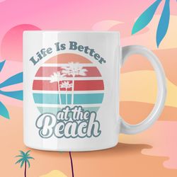 life is better at the beach coffee mug microwave a