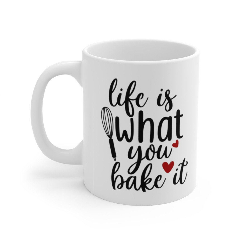 Life Is What You Bake It Coffee Mug Microwave and Dishwasher Safe Ceramic Cup Gift For Mom Baker Chef Cookie Tea Hot Chocolate Gifts - 5.jpg
