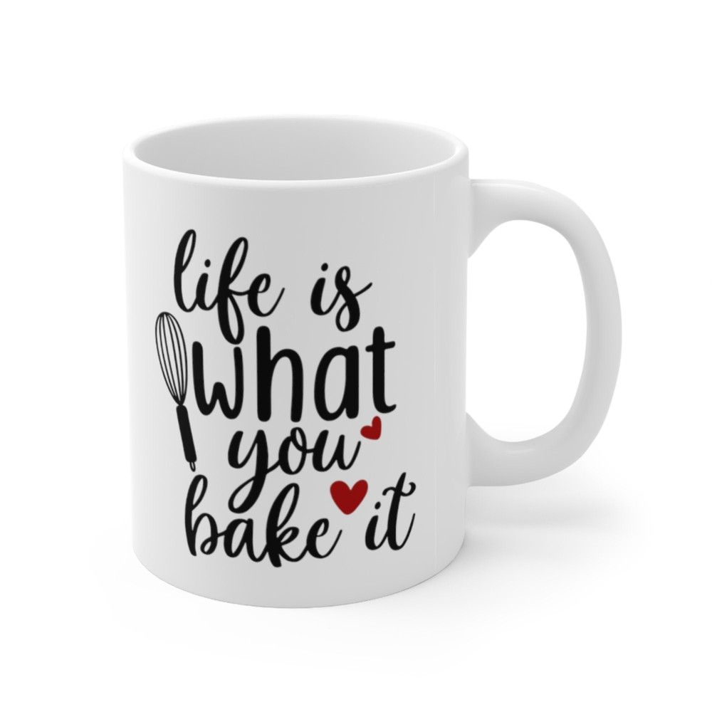 Life Is What You Bake It Coffee Mug Microwave and Dishwasher Safe Ceramic Cup Gift For Mom Baker Chef Cookie Tea Hot Chocolate Gifts - 7.jpg