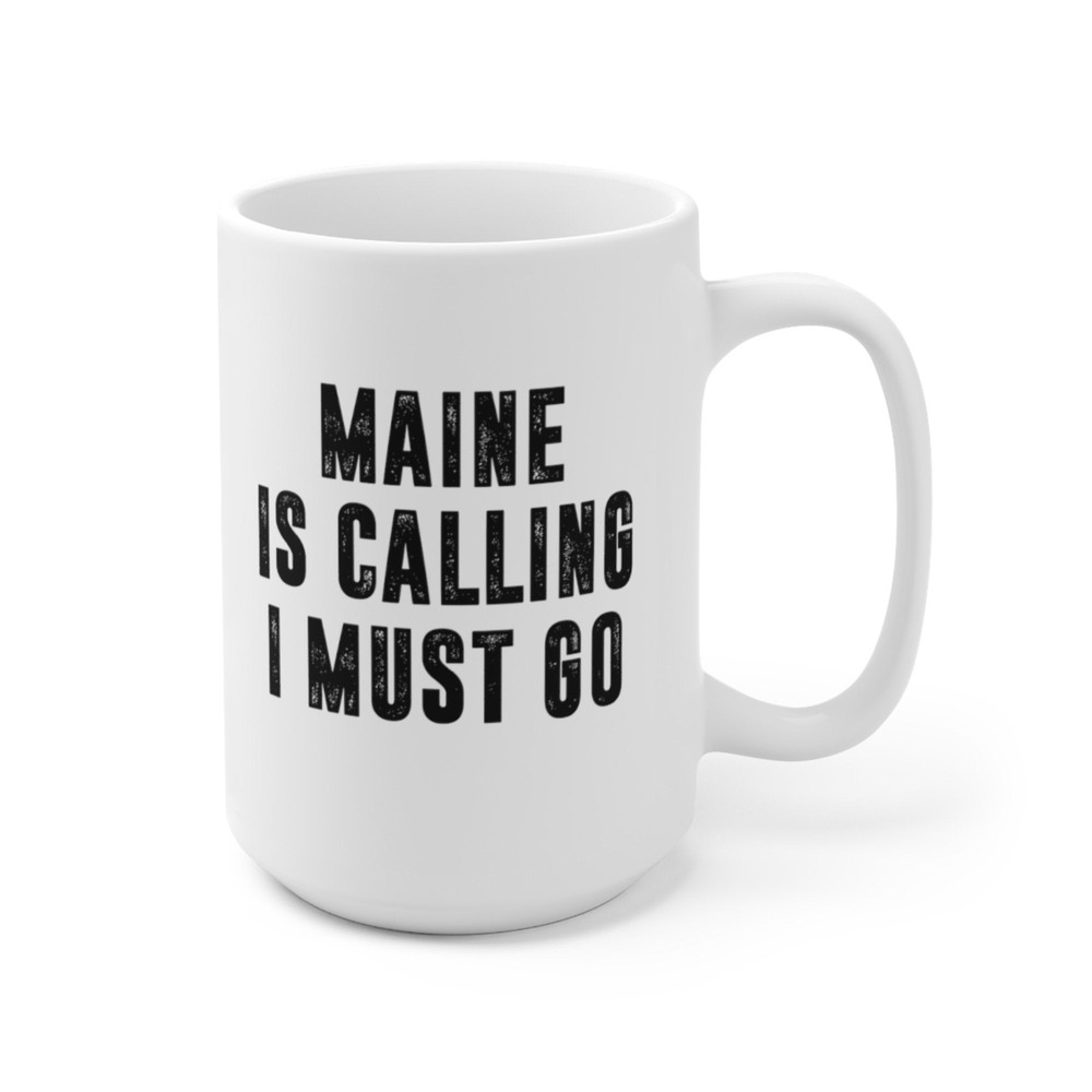 Maine Is Calling I Must Go Coffee Mug Microwave and Dishwasher Safe Ceramic Cup Moving To Maine State Tea Hot Chocolate Gift Mug - 10.jpg