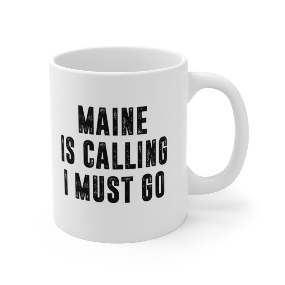 Maine Is Calling I Must Go Coffee Mug Microwave and Dishwasher Safe Ceramic Cup Moving To Maine State Tea Hot Chocolate Gift Mug - 7.jpg