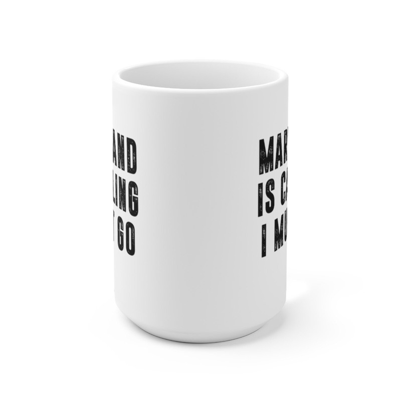 Maryland Is Calling I Must Go Coffee Mug Microwave and Dishwasher Safe Ceramic Cup Moving To Maryland State Tea Hot Chocolate Gift Mug - 9.jpg