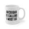 Michigan Is Calling I Must Go Coffee Mug Microwave and Dishwasher Safe Ceramic Cup Moving To Michigan State Tea Hot Chocolate Gift Mug - 7.jpg