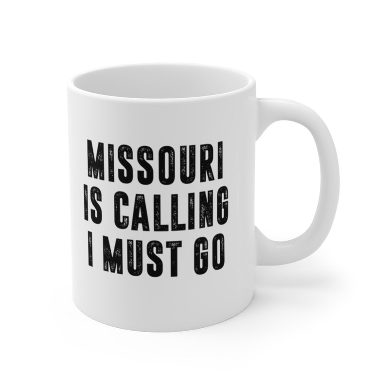 Missouri Is Calling I Must Go Coffee Mug Microwave and Dishwasher Safe Ceramic Cup Moving To Missouri State Tea Hot Chocolate Gift Mug - 7.jpg