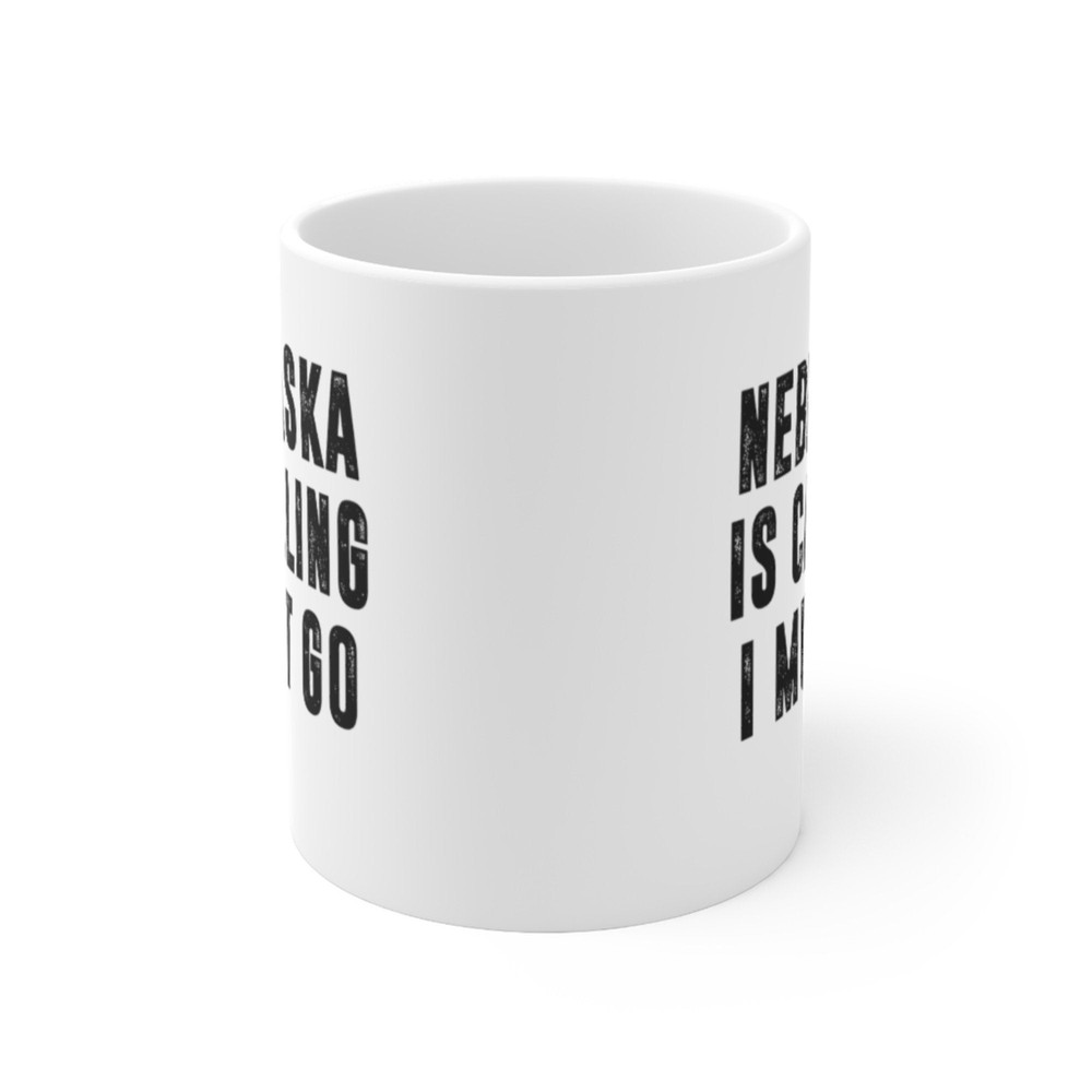 Nebraska Is Calling I Must Go Coffee Mug Microwave and Dishwasher Safe Ceramic Cup Moving To Nebraska State Tea Hot Chocolate Gift Mug - 6.jpg
