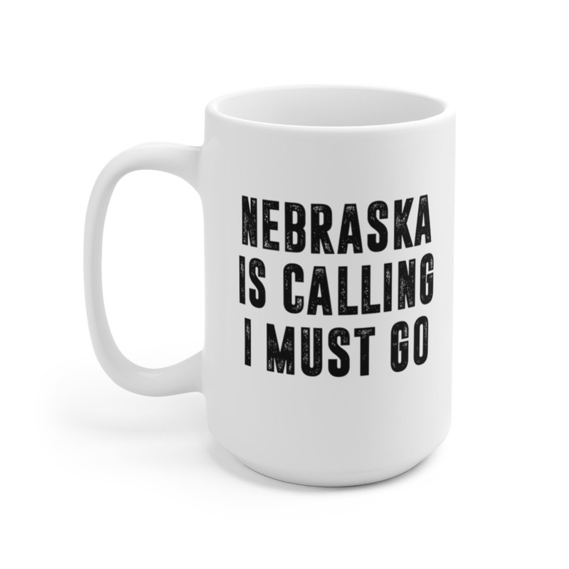 Nebraska Is Calling I Must Go Coffee Mug Microwave and Dishwasher Safe Ceramic Cup Moving To Nebraska State Tea Hot Chocolate Gift Mug - 8.jpg