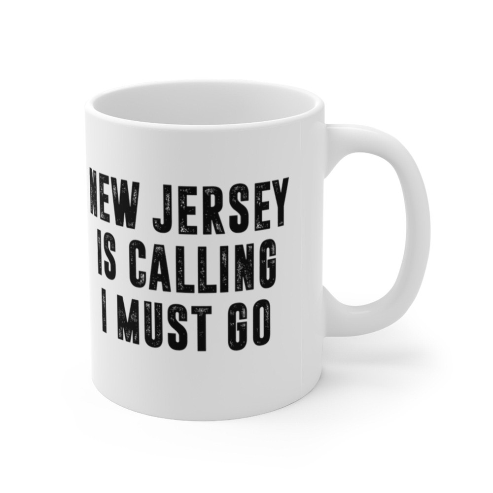 New Jersey Is Calling I Must Go Coffee Mug Microwave and Dishwasher Safe Ceramic Cup Moving To New Jersey Tea Hot Chocolate Gift Mug - 7.jpg