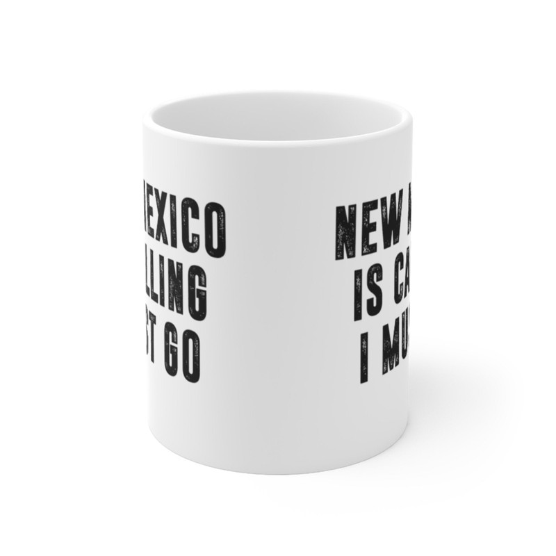 New Mexico Is Calling I Must Go Coffee Mug Microwave and Dishwasher Safe Ceramic Cup Moving To New Mexico Tea Hot Chocolate Gift Mug - 6.jpg