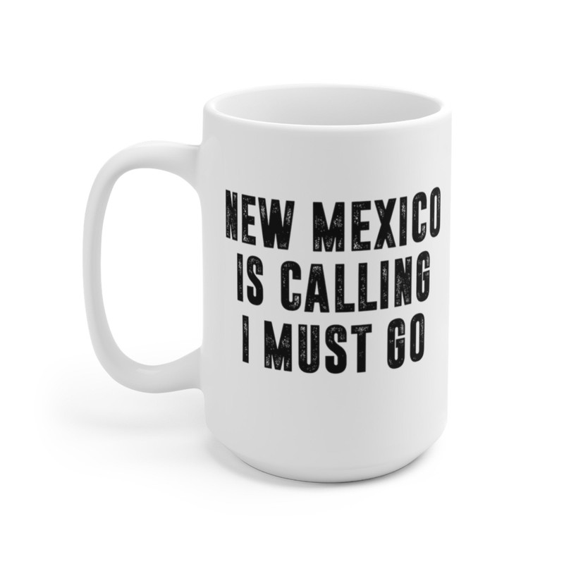 New Mexico Is Calling I Must Go Coffee Mug Microwave and Dishwasher Safe Ceramic Cup Moving To New Mexico Tea Hot Chocolate Gift Mug - 8.jpg