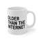 Older Than The Internet Coffee Mug Microwave and Dishwasher Safe Ceramic Cup Over The Hill 50+ Senior Birthday Tea Hot Cocoa Gift Mug - 7.jpg
