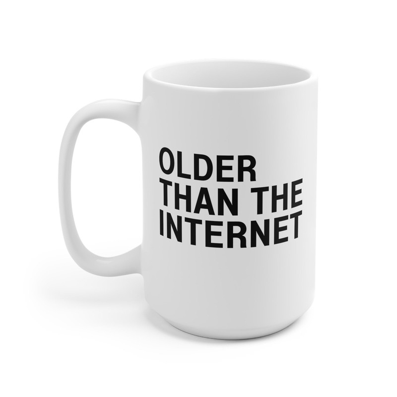 Older Than The Internet Coffee Mug Microwave and Dishwasher Safe Ceramic Cup Over The Hill 50+ Senior Birthday Tea Hot Cocoa Gift Mug - 8.jpg