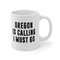 Oregon Is Calling I Must Go Coffee Mug Microwave and Dishwasher Safe Ceramic Cup Moving To Oregon State Tea Hot Chocolate Gift Mug - 7.jpg