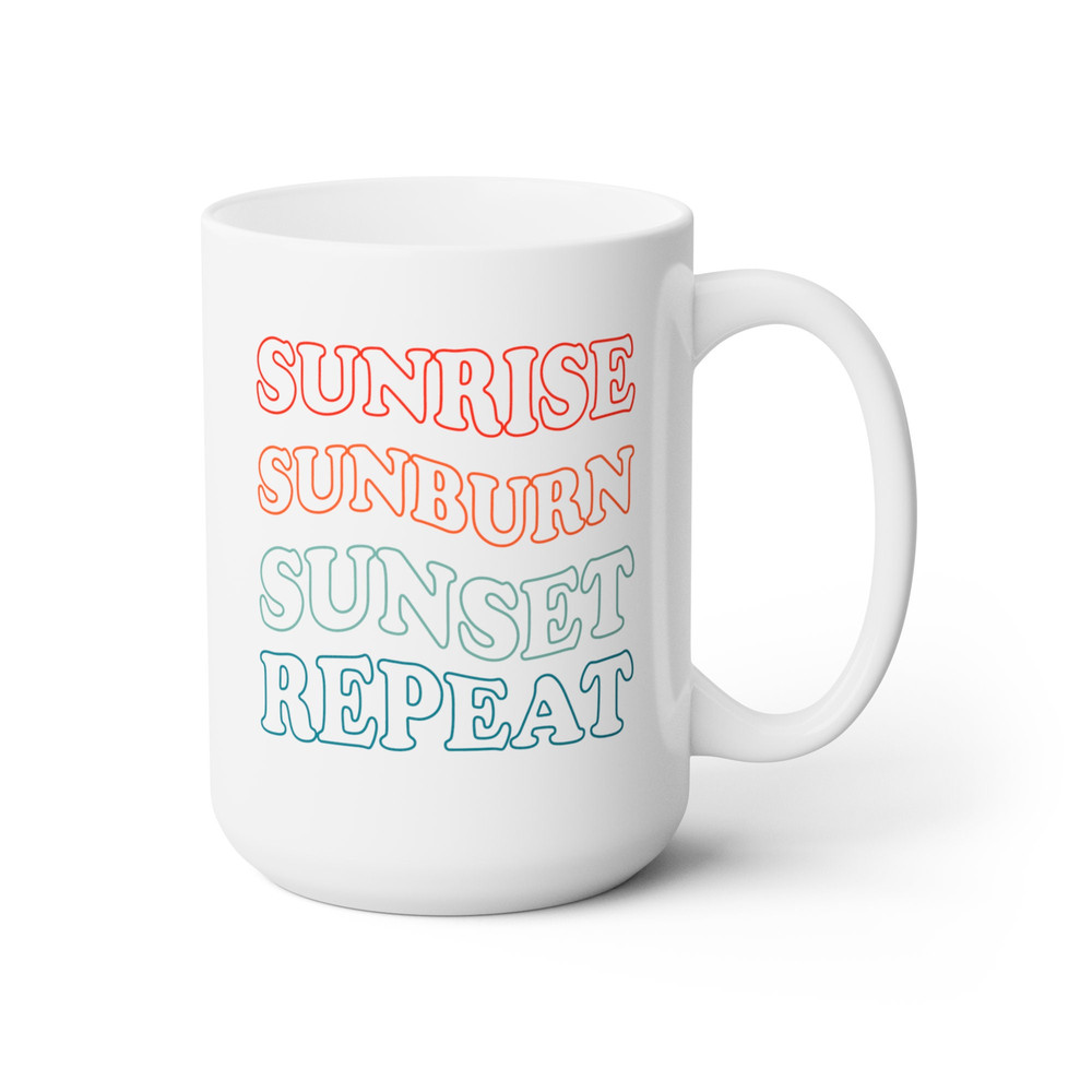 Sunrise Sunburn Sunset Repeat Coffee Mug Microwave and Dishwasher Safe Ceramic Cup Summer Beach Vacation Tea Hot Chocolate Gifts Mug - 10.jpg