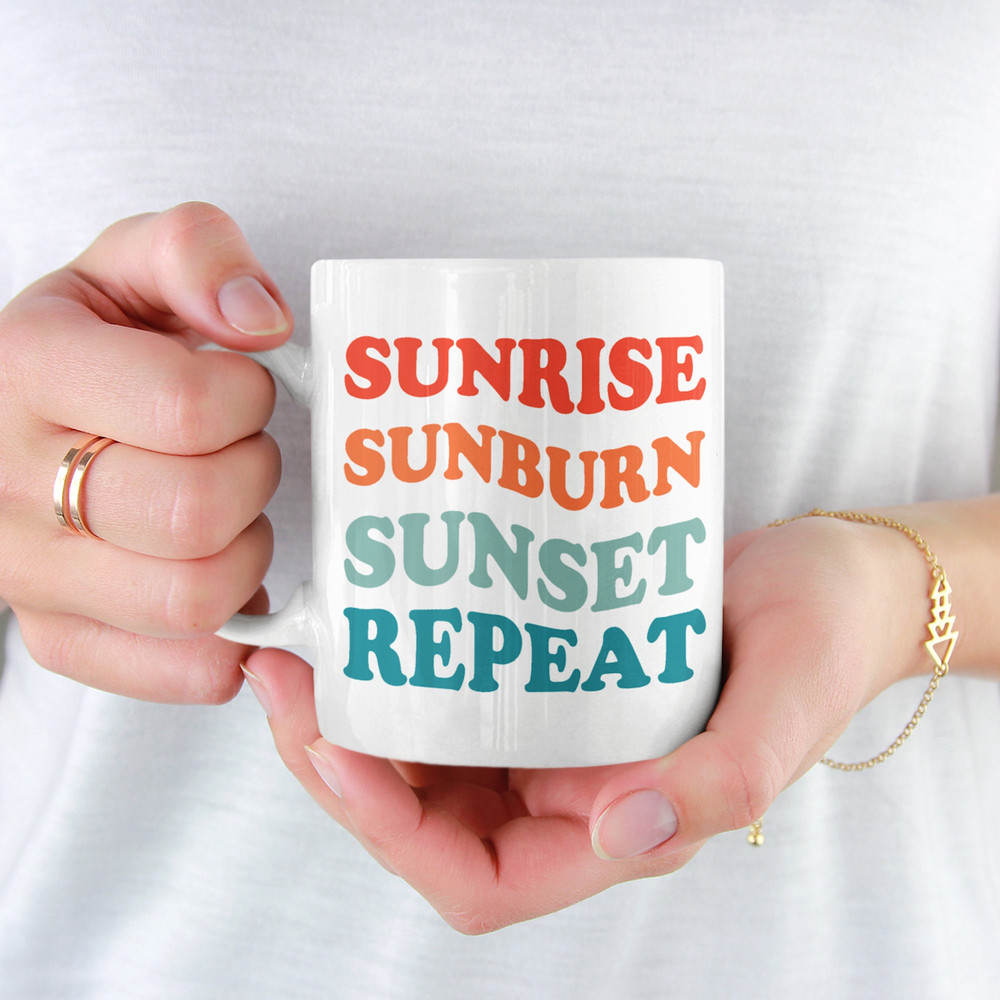 Sunrise Sunburn Sunset Repeat Coffee Mug Microwave and Dishwasher Safe Ceramic Cup Summer Beach Vacation Tea Hot Chocolate Gifts Mug - 1.jpg