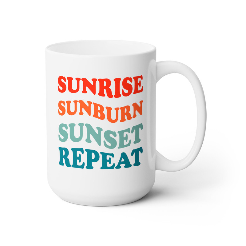 Sunrise Sunburn Sunset Repeat Coffee Mug Microwave and Dishwasher Safe Ceramic Cup Summer Beach Vacation Tea Hot Chocolate Gifts Mug - 10.jpg