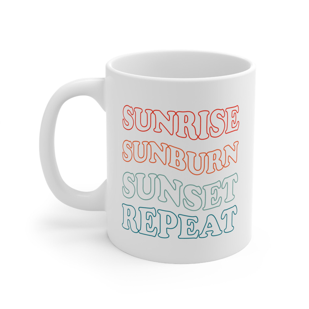 Sunrise Sunburn Sunset Repeat Coffee Mug Microwave and Dishwasher Safe Ceramic Cup Summer Beach Vacation Tea Hot Chocolate Gifts Mug - 5.jpg