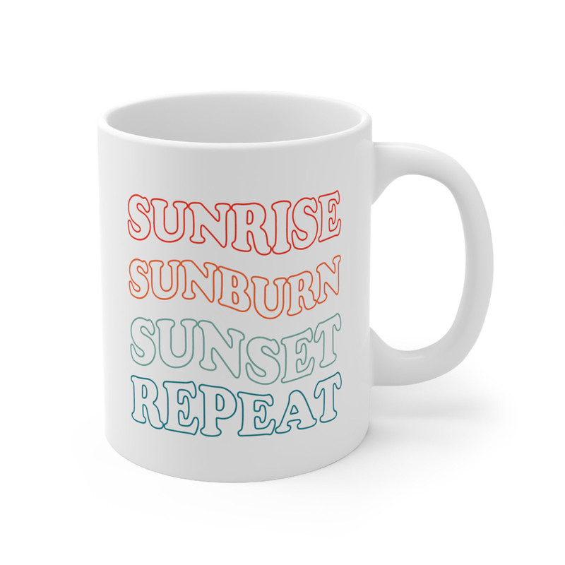 Sunrise Sunburn Sunset Repeat Coffee Mug Microwave and Dishwasher Safe Ceramic Cup Summer Beach Vacation Tea Hot Chocolate Gifts Mug - 7.jpg