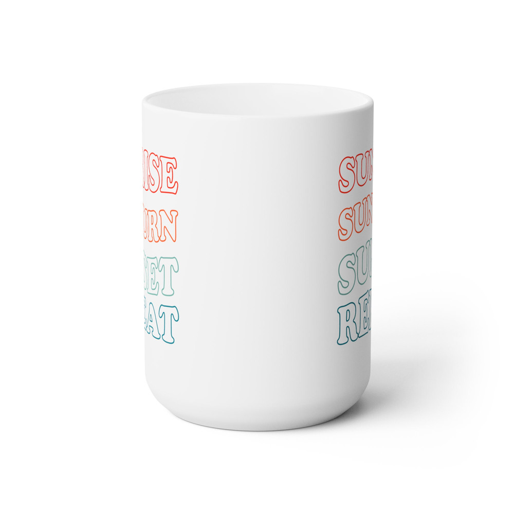 Sunrise Sunburn Sunset Repeat Coffee Mug Microwave and Dishwasher Safe Ceramic Cup Summer Beach Vacation Tea Hot Chocolate Gifts Mug - 9.jpg