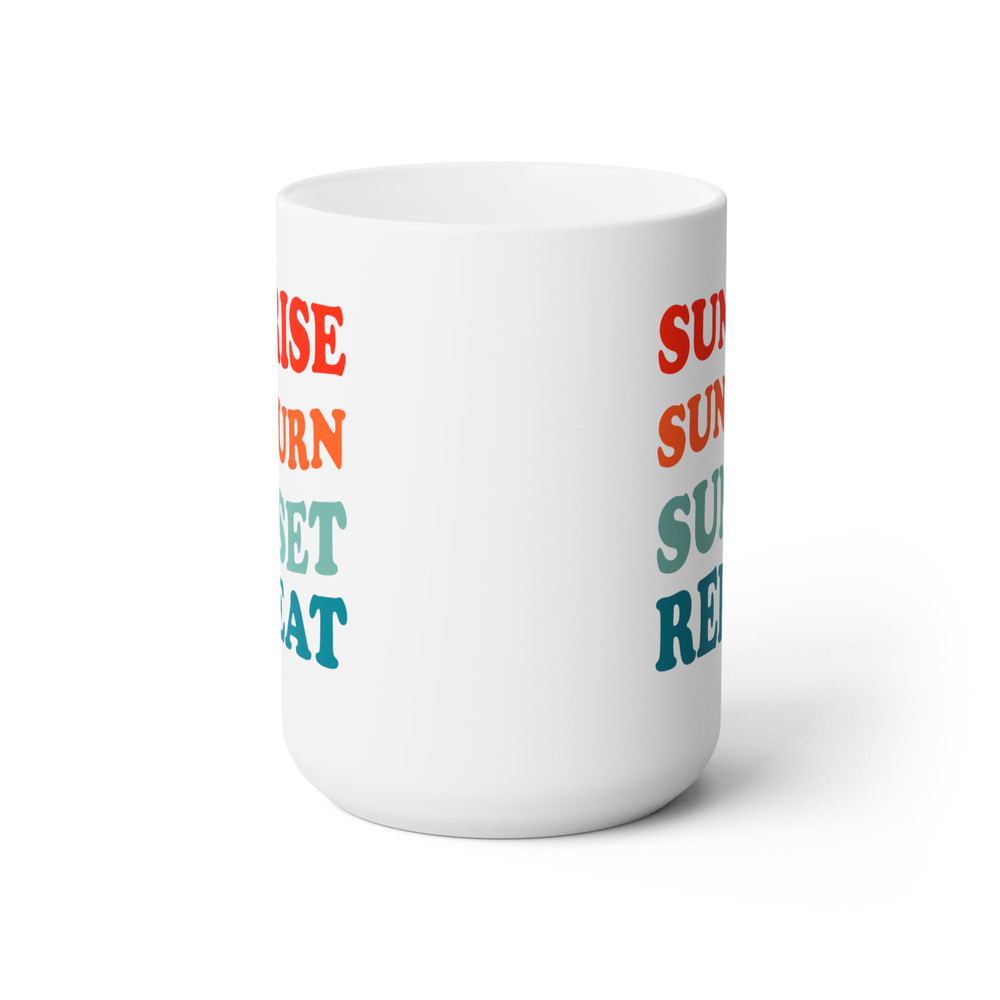 Sunrise Sunburn Sunset Repeat Coffee Mug Microwave and Dishwasher Safe Ceramic Cup Summer Beach Vacation Tea Hot Chocolate Gifts Mug - 9.jpg