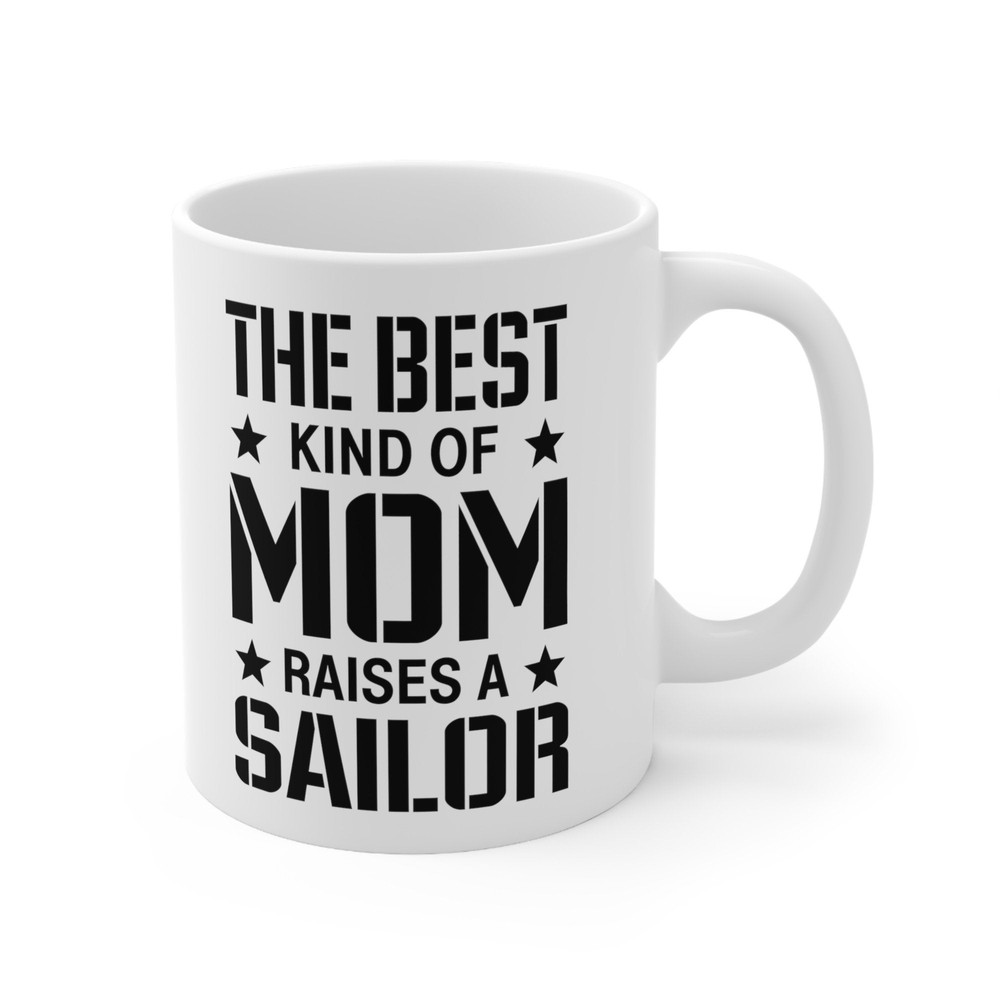 The Best Kind Of Mom Raises A Sailor Coffee Mug  Microwave and Dishwasher Safe Ceramic Cup  Proud Navy Moms Tea Hot Chocolate Gifts Mugs - 7.jpg