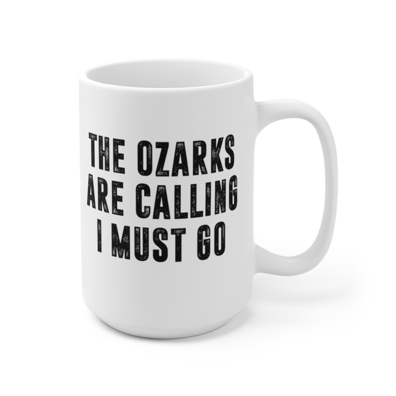 The Ozarks Are Calling Coffee Mug Microwave and Dishwasher Safe Ceramic Cup Moving To Kansas Missouri Oklahoma Arkansas State Gift Mug - 10.jpg