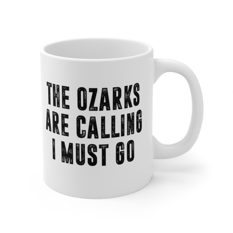 The Ozarks Are Calling Coffee Mug Microwave and Dishwasher Safe Ceramic Cup Moving To Kansas Missouri Oklahoma Arkansas State Gift Mug - 7.jpg