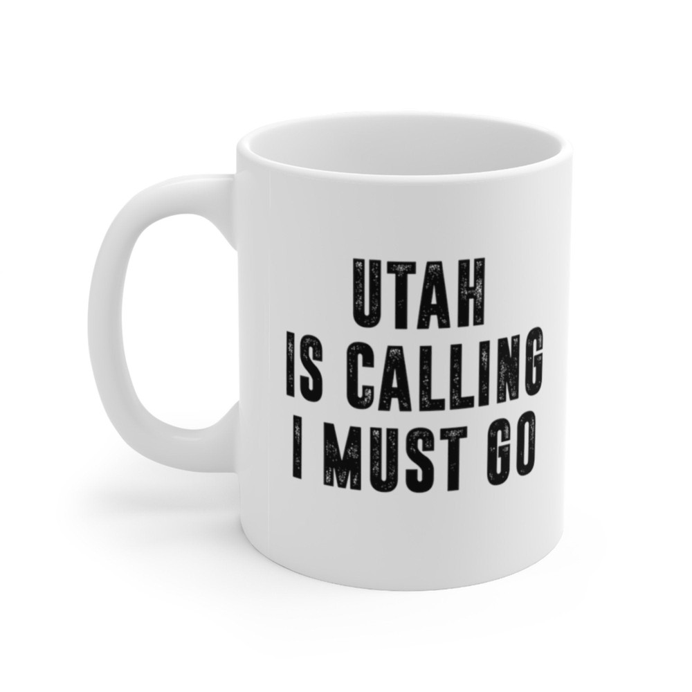 Utah Is Calling I Must Go Coffee Mug Microwave and Dishwasher Safe Ceramic Cup Moving To Utah State Tea Hot Chocolate Gift Mug - 5.jpg