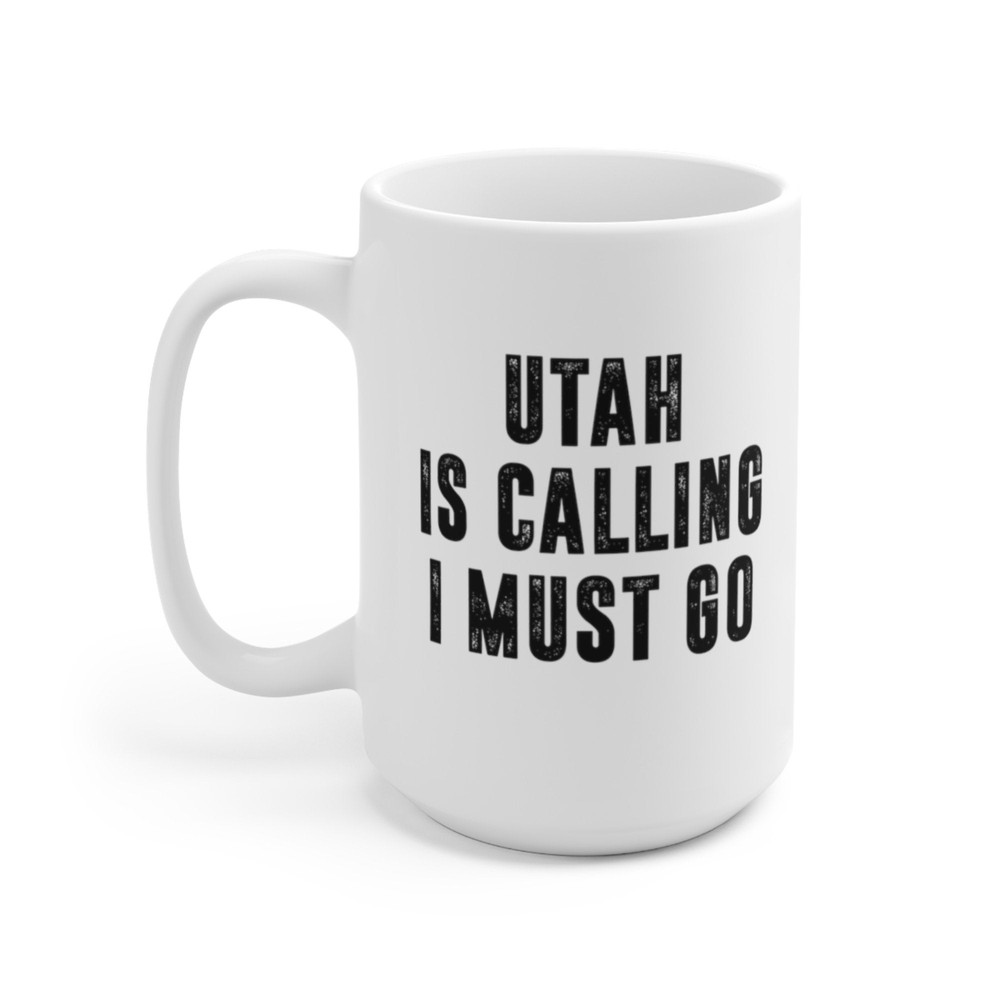 Utah Is Calling I Must Go Coffee Mug Microwave and Dishwasher Safe Ceramic Cup Moving To Utah State Tea Hot Chocolate Gift Mug - 8.jpg