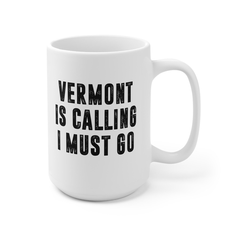 Vermont Is Calling I Must Go Coffee Mug Microwave and Dishwasher Safe Ceramic Cup Moving To Vermont State Tea Hot Chocolate Gift Mug - 10.jpg