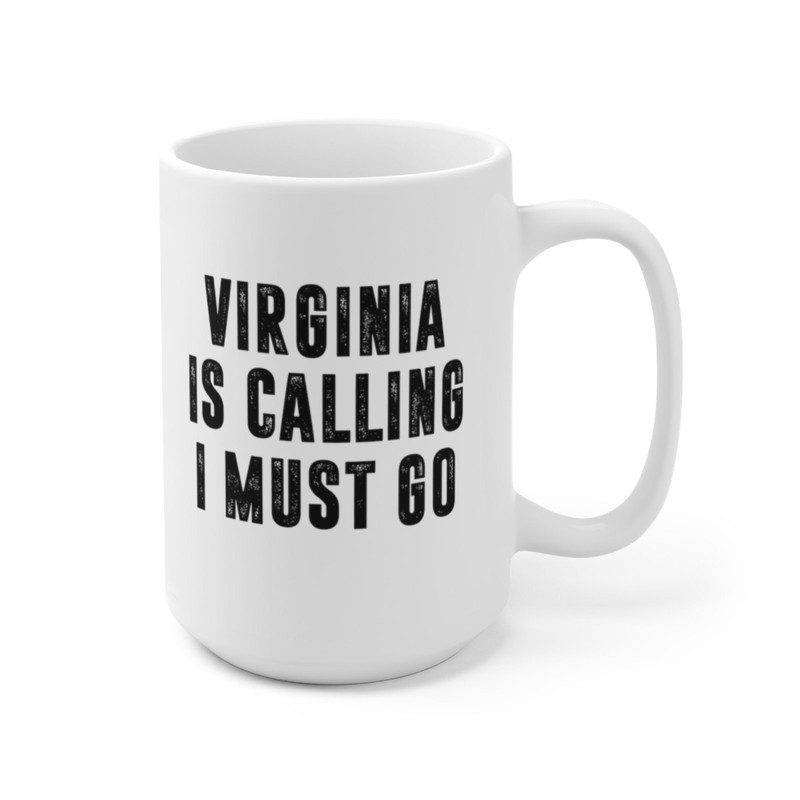 Virginia Is Calling I Must Go Coffee Mug Microwave and Dishwasher Safe Ceramic Cup Moving To Virginia State Tea Hot Chocolate Gift Mug - 10.jpg