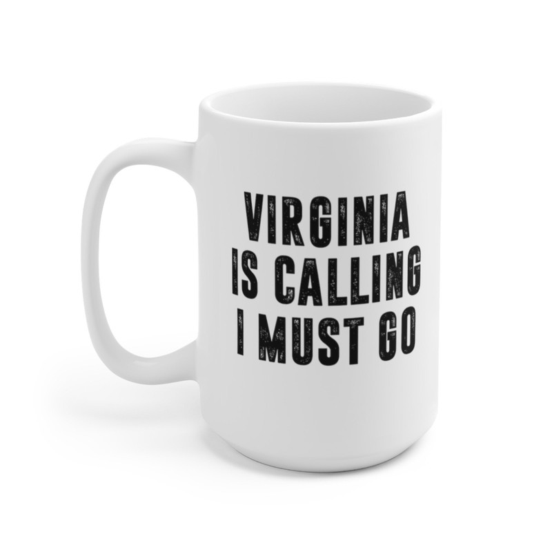 Virginia Is Calling I Must Go Coffee Mug Microwave and Dishwasher Safe Ceramic Cup Moving To Virginia State Tea Hot Chocolate Gift Mug - 8.jpg