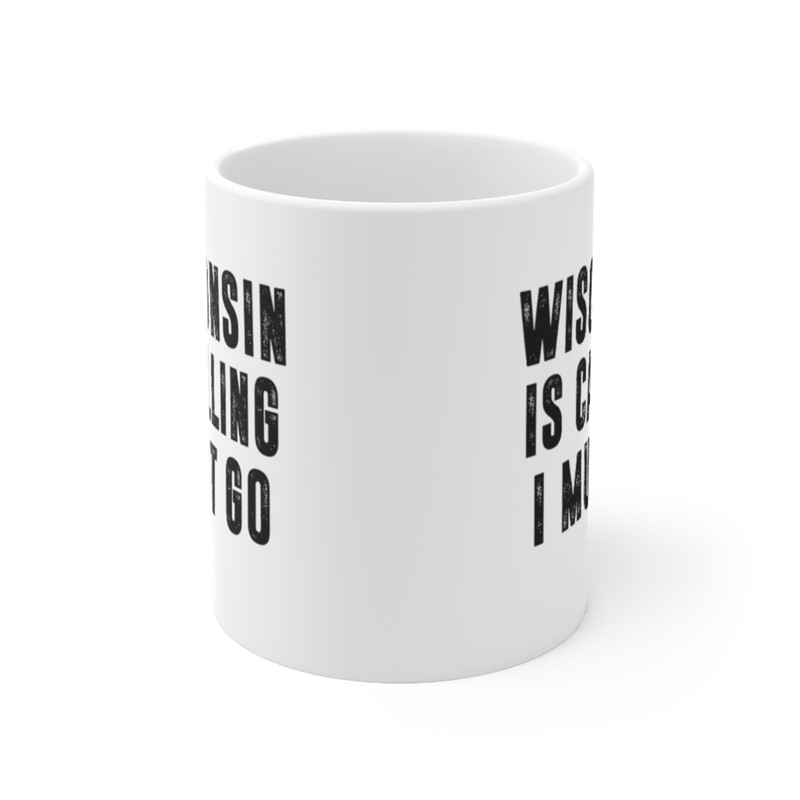 Wisconsin Is Calling I Must Go Coffee Mug Microwave and Dishwasher Safe Ceramic Cup Moving To Wisconsin State Tea Hot Chocolate Gift Mug - 6.jpg