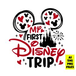 my first disney trip svg, disney trip svg, heart svg, mickey mouse svg, disney svg, ai digital file