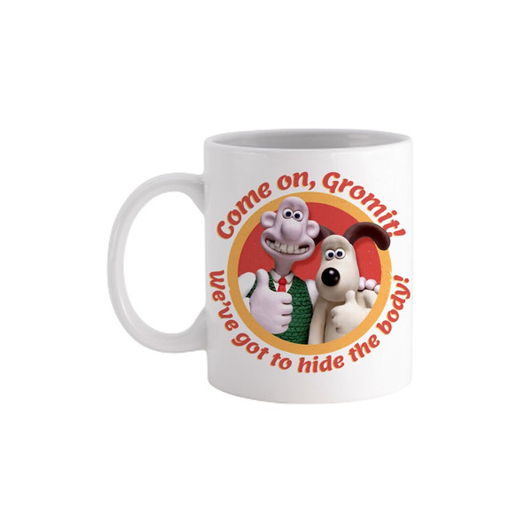 Come On Gromit We've Got To Hide The Body Wallace Funny Mug - Novelty Funny Anniversary Birthday Present - 11 Oz White Coffee Tea Mug Cup - 1.jpg