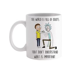 rick morty sanchez world is full of idiots mug - n