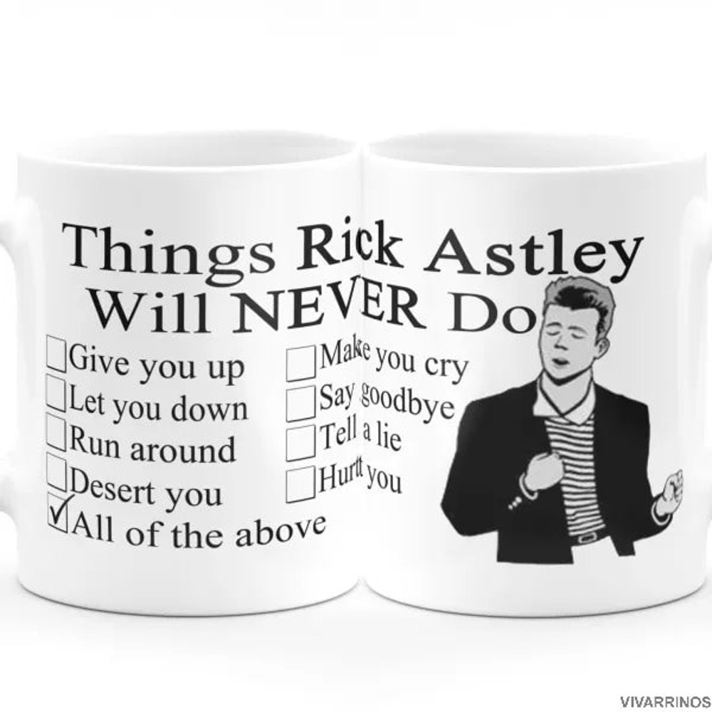 Things Rick Astley Will Never Do Meme - Novelty Cute Funny Anniversary Birthday Present, 11 Oz White Coffee Tea Mug Cup - 1.jpg