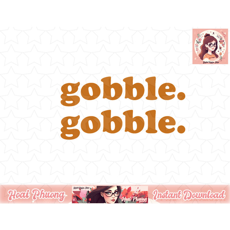 Thanksgiving Day Gobble Gobble Turkey Trot Funny Gift png, instant download.jpg